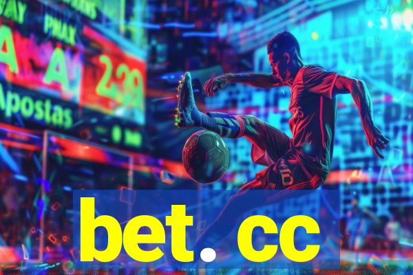 bet. cc